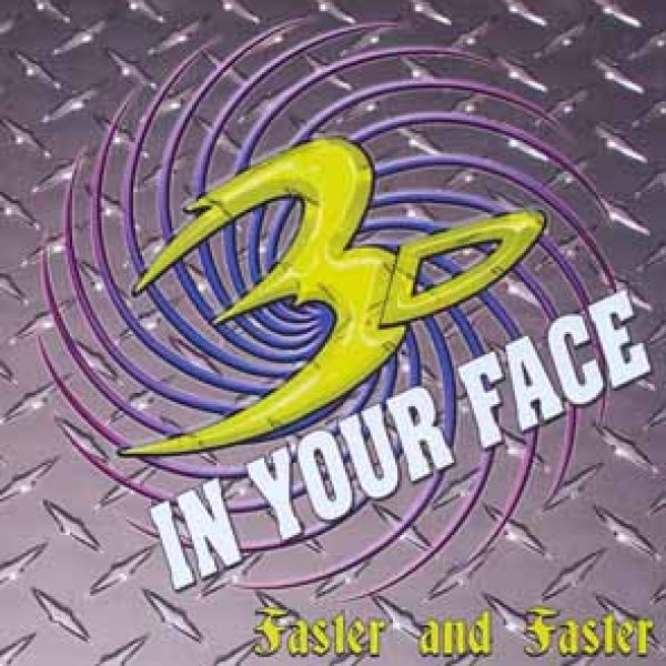 3D IN YOUR FACE - Faster and faster CD