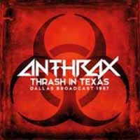 ANTHRAX - Thrash in Texas - Dallas 1987 DLP