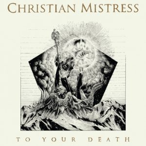 CHRISTIAN MISTRESS - To your death      CD