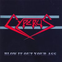 CYPERUS - Blow it out your ass CD