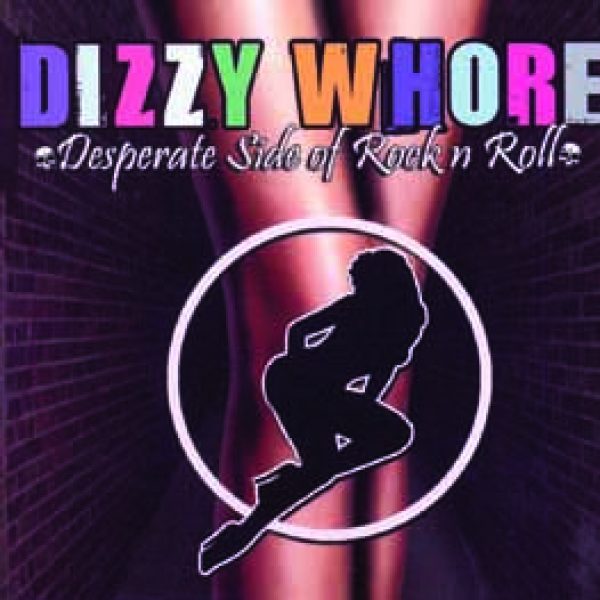 DIZZY WHORE - Desperate side of rock`n`roll CD