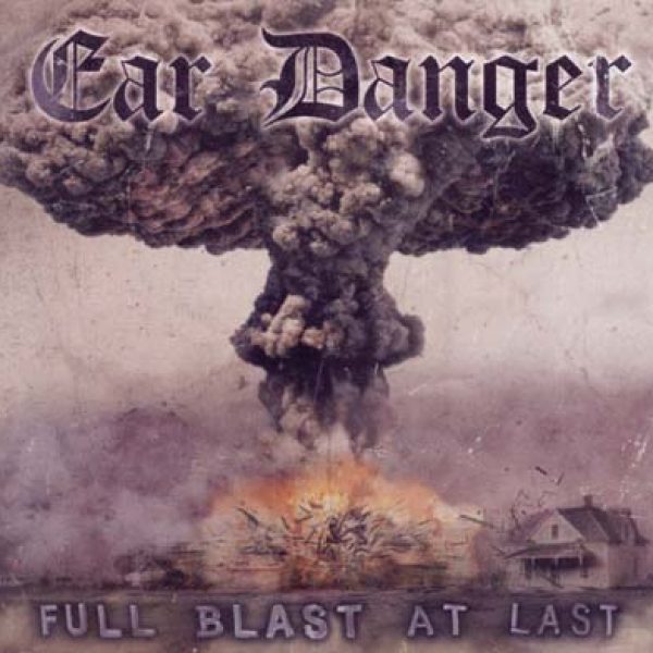 EAR DANGER - Full blast at last & patch CD