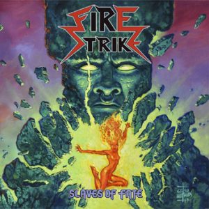 FIRE STRIKE - Slaves of fate      CD