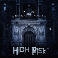 HIGH RISK - Dawn at the Alamo CD