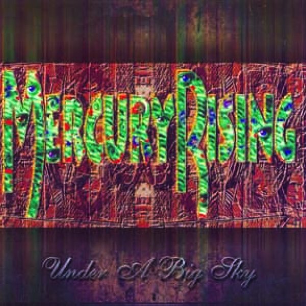 MERCURY RISING - Under a big sky CD