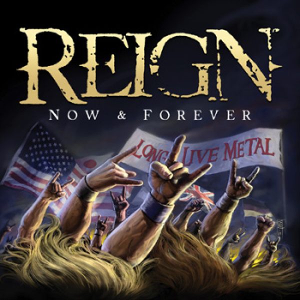REIGN - Now & forever CD