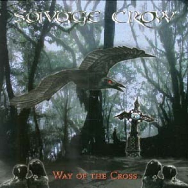 SAVAGE CROW - Way of the cross CD