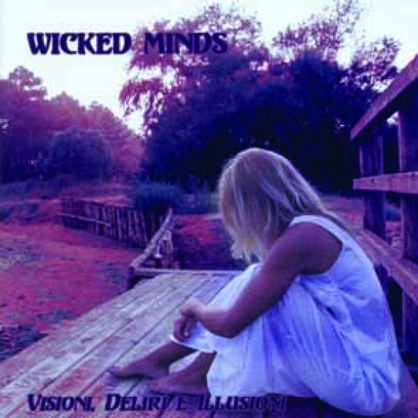 WICKED MINDS - Visioni, deliri e illusioni CD