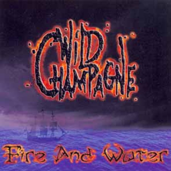 WILD CHAMPAGNE - Fire and water CD