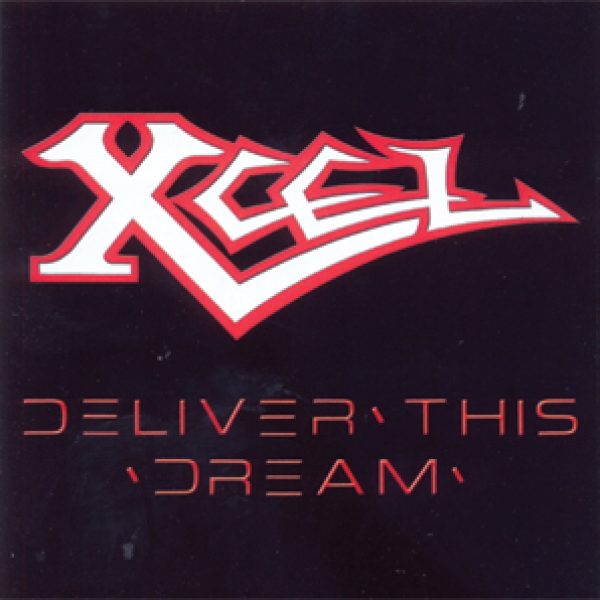 XCEL - Deliver this dream CD