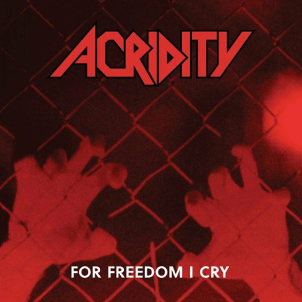 ACRIDITY - For freedom I cry & bonustracks CD