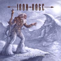 IRON RAGE - Cold World Calling CD