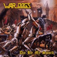 WAR DOGS - Die by my sword CD