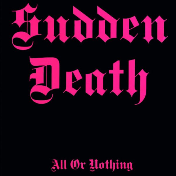 SUDDEN DEATH - All or nothing & bonustracks CD