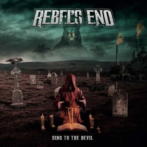 REBEL'S END - Sing to the devil CD