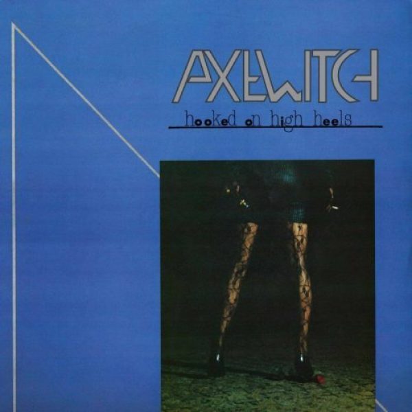 AXE WITCH - Hooked on high heels CD