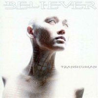 BELIEVER - Transhuman CD