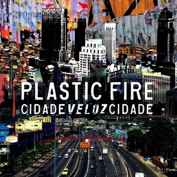 PLASTIC FIRE - Cidade veloz cidade CD
