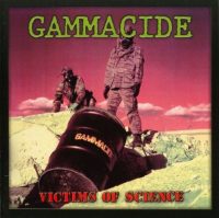 GAMMACIDE - Victims of science CD