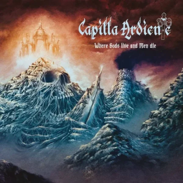 CAPILLA ARDIENTE - Where Gods Live and Men Die LP