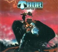 THOR - Only the strong CD & DVD